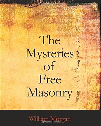 The Mysteries of Free Masonry (Paperback, Large Print)