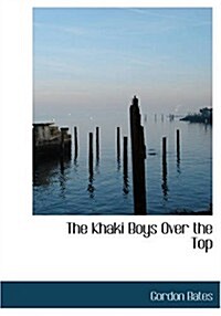 The Khaki Boys Over the Top (Paperback, Large Print)