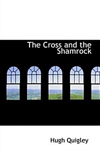 The Cross and the Shamrock (Paperback)