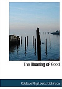 The Meaning of Good (Paperback, Large Print)