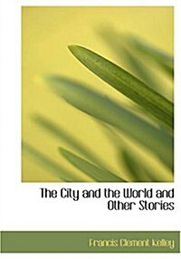 The City and the World and Other Stories (Paperback, Large Print)