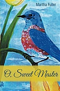 O, Sweet Master (Paperback)