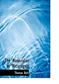 The Naturalist in Nicaragua (Paperback, Large Print)