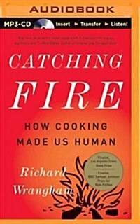 Catching Fire: How Cooking Made Us Human (MP3 CD)