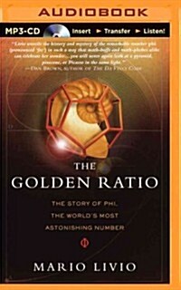 The Golden Ratio: The Story of Phi, the Worlds Most Astonishing Number (MP3 CD)