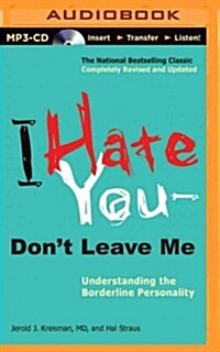 I Hate You Dont Leave Me: Understanding the Borderline Personality (MP3 CD)