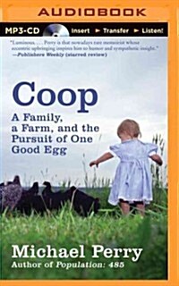 COOP: A Family, a Farm, and the Pursuit of One Good Egg (Audio CD)