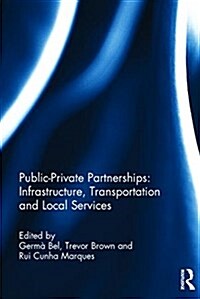 Public-Private Partnerships: Infrastructure, Transportation and Local Services (Hardcover)