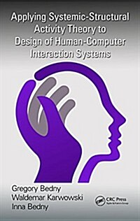 Applying Systemic-Structural Activity Theory to Design of Human-Computer Interaction Systems (Hardcover)