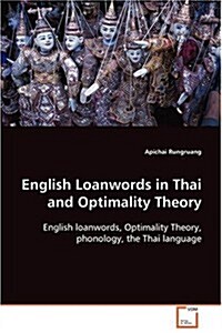 English Loanwords in Thai and Optimality Theory (Paperback)