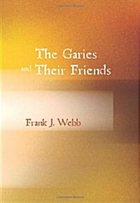 The Garies and Their Friends (Paperback)