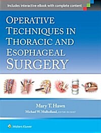 Operative Techniques in Thoracic and Esophageal Surgery (Hardcover)