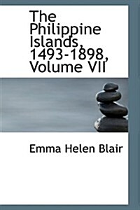 The Philippine Islands, 1493-1898, Volume VII (Paperback)