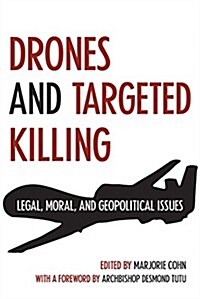 Drones and Targeted Killing: Legal, Moral, and Geopolitical Issues (Paperback)