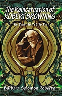 The Reincarnation of Robert Browning (Paperback)