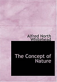 The Concept of Nature (Paperback, Large Print)