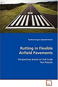 Rutting in Flexible Airfield Pavements (Paperback)