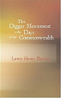 The Digger Movement in the Days of the Commonwealth (Paperback)