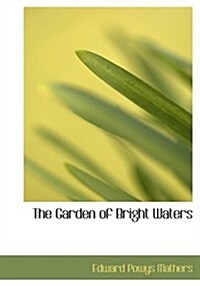 The Garden of Bright Waters (Paperback, Large Print)