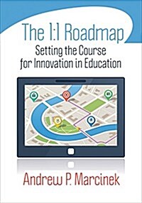 The 1:1 Roadmap: Setting the Course for Innovation in Education (Paperback)