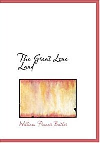 The Great Lone Land (Paperback, Large Print)