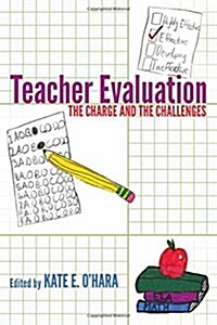 Teacher Evaluation: The Charge and the Challenges (Paperback)