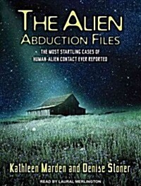 The Alien Abduction Files: The Most Startling Cases of Human-Alien Contact Ever Reported (MP3 CD, MP3 - CD)