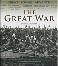 The Great War: Unseen Archives (Hardcover)