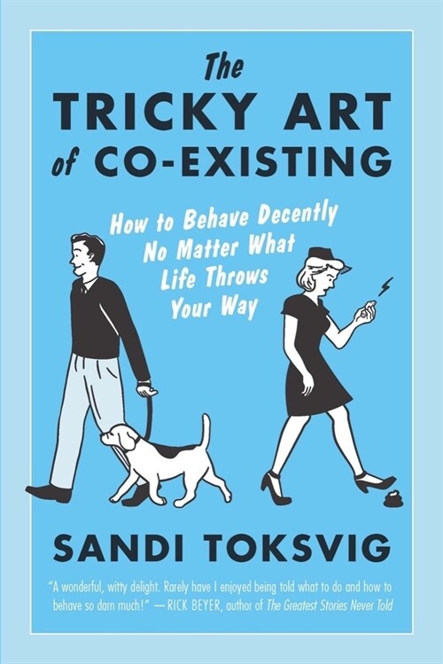 The Tricky Art of Co-Existing: How to Behave Decently No Matter What Life Throws Your Way (Paperback)