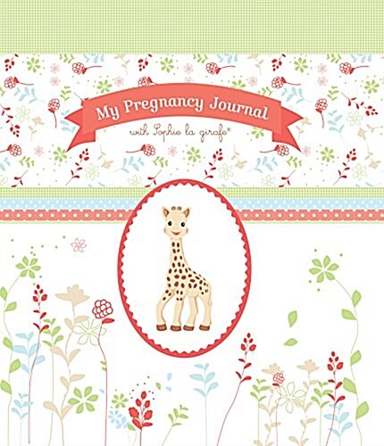 My Pregnancy Journal with Sophie La Girafe(r) (Spiral)