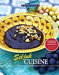 Seljuk Cuisine: A Chefs Quest for His Soulmate (Paperback)