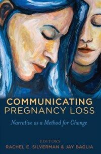 Communicating pregnancy loss : narrative as a method for change