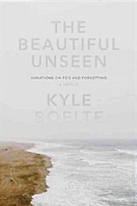 The Beautiful Unseen: A Memoir (Paperback)