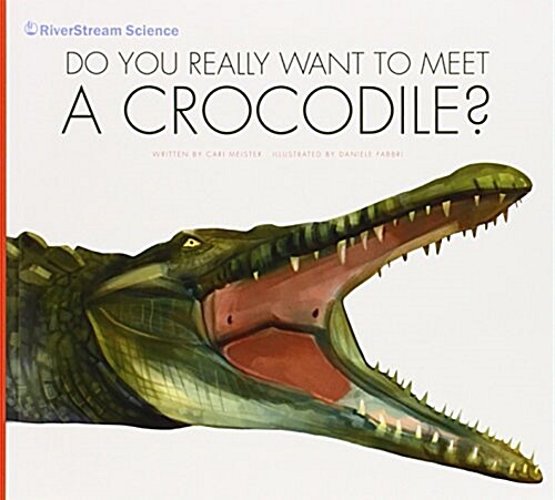 Do You Really Want to Meet a Crocodile? (Paperback)