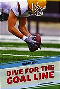 Dive for the Goal Line (Paperback)