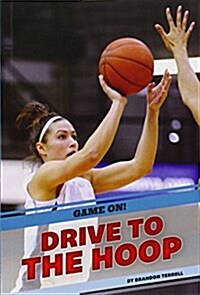 Drive to the Hoop (Paperback)