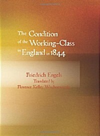 The Condition of the Working-Class in England in 1844 (Paperback)