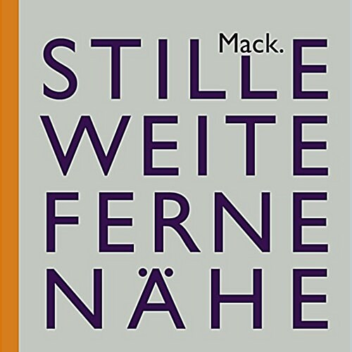 Ulrich Mack. Stille - Weite - Ferne - N?e (Hardcover)