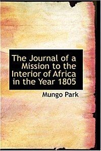 The Journal of a Mission to the Interior of Africa in the Year 1805 (Paperback)