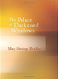 The Palace of Darkened Windows (Paperback)