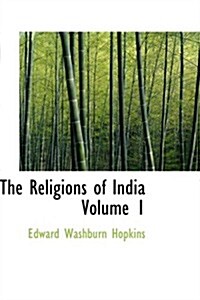 The Religions of India Volume 1 (Paperback)