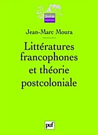 Littratures Francophones Et Thorie Postcoloniale (Paperback)