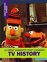 12 Great Moments That Changed TV History (Paperback)