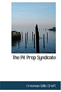 The Pit Prop Syndicate (Paperback)