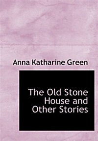 The Old Stone House and Other Stories (Paperback, Large Print)