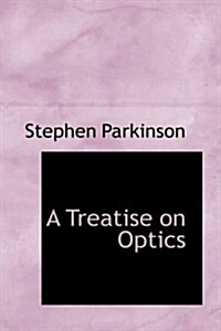 A Treatise on Optics (Paperback)