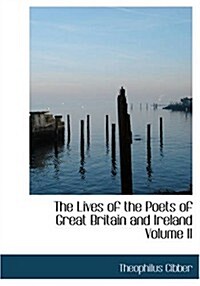 The Lives of the Poets of Great Britain and Ireland Volume II (Paperback)