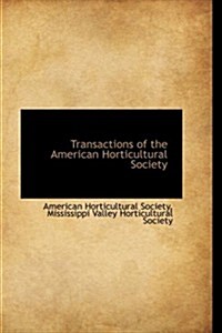 Transactions of the American Horticultural Society (Paperback)