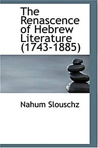 The Renascence of Hebrew Literature (1743-1885) (Paperback)