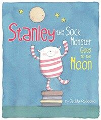Stanley the Sock Monster Goes to the Moon (Hardcover)